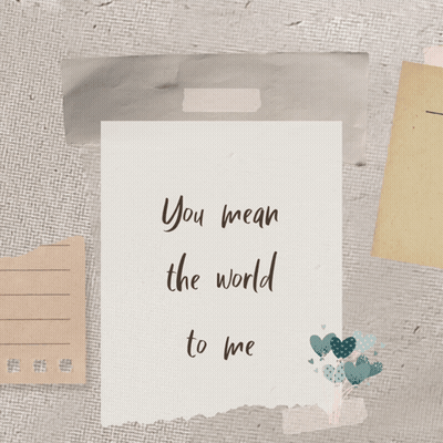 A Note That Says " You Mean The World To Me " GIF