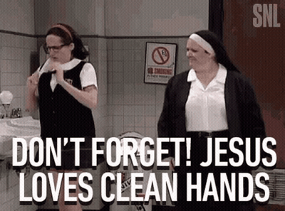 A Nun Is Standing Next To A Girl In A Bathroom And Saying `` Don T Forget ! Jesus Loves Clean Hands '' GIF