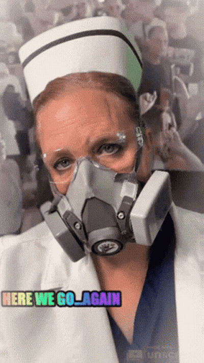 A Nurse Wearing A Gas Mask With The Words Here We Go Again On The Bottom GIF
