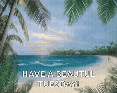A Painting Of A Beach With The Words Have A Beautiful Tuesday GIF