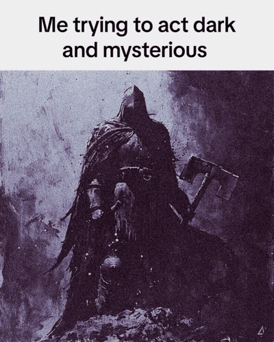 A Painting Of A Grim Reaper With The Caption " Me Trying To Act Dark And Mysterious " On The Bottom GIF