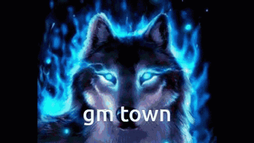 A Painting Of A Wolf With Blue Flames Behind It And The Words Gm Town . GIF