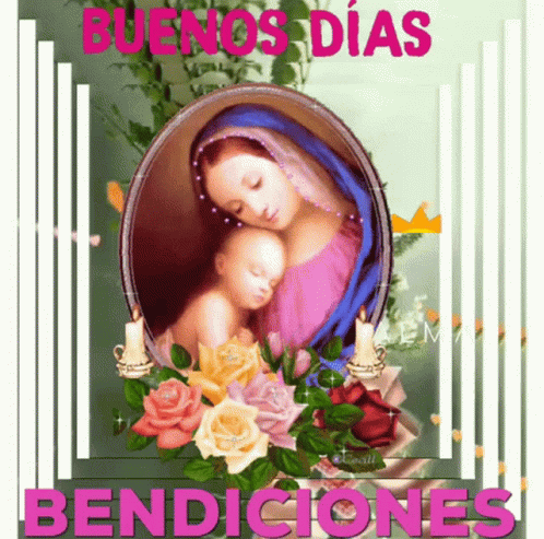 A Painting Of A Woman Holding A Baby And The Words Buenos Dias Bendiciones GIF
