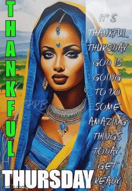 A Painting Of A Woman With The Words " Thankful Thursday God Is Going To Do Some Amazing Things Today Get Ready " On It GIF