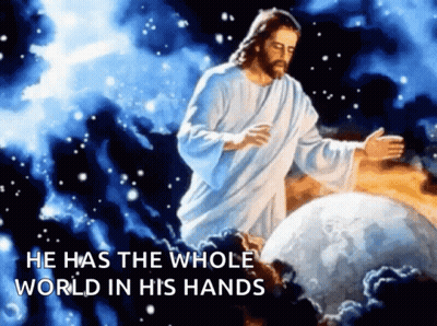 A Painting Of Jesus With The Words " He Has The Whole World In His Hands " GIF