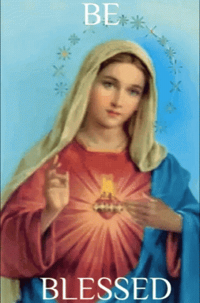 A Painting Of The Virgin Mary With The Words Be Blessed Below Her GIF