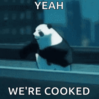 A Panda Bear With The Words Yeah We 'Re Cooked GIF