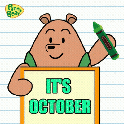 A Pants Bear Holding A Green Crayon And A Sign That Says It 'S October GIF