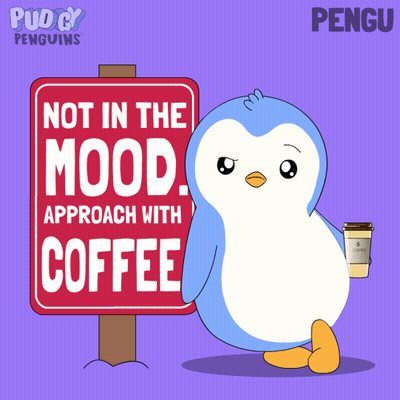 A Penguin Holding A Cup Of Coffee Standing Next To A Sign That Says Not In The Mood Approach With Coffee GIF
