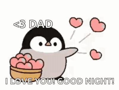 A Penguin Is Holding A Bowl Of Hearts And Says `` Dad , I Love You ! Good Night ! '' GIF