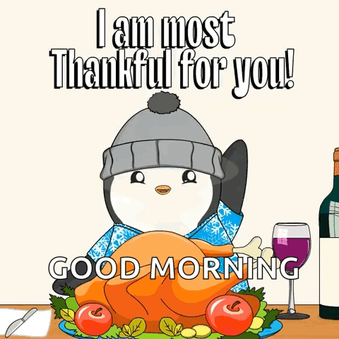 A Penguin Is Holding A Turkey On A Plate And Says " I Am Most Thankful For You Good Morning " GIF