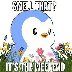 A Penguin Is In A Field Of Flowers With The Words Smell That It 'S The Weekend Below It Sticker