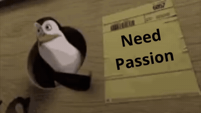 A Penguin Is Standing Next To A Piece Of Paper That Says " Need Passion " GIF