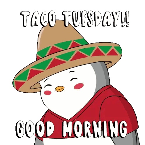 A Penguin Wearing A Sombrero And A Red Shirt Says Taco Tuesday And Good Morning Sticker