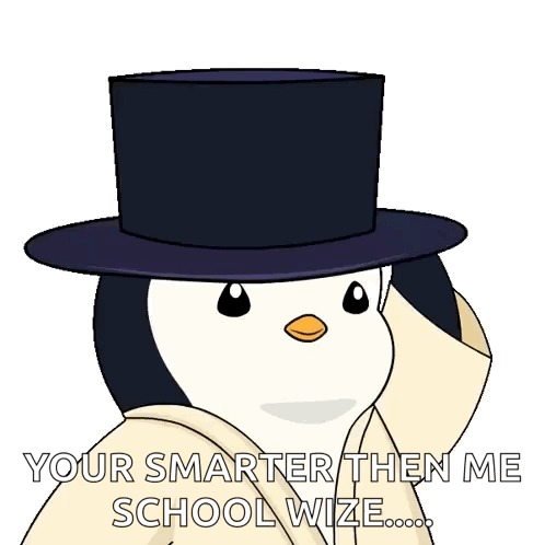 A Penguin Wearing A Top Hat With The Words " Your Smarter Then Me School Wize " GIF