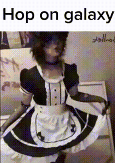A Person Dressed As A Maid With The Words Hop On Galaxy Above GIF
