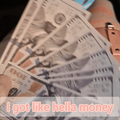 A Person Holding A Bunch Of Money With The Words " I Got Like Hella Money " On The Bottom GIF