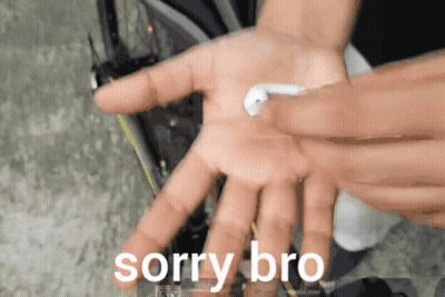 A Person Holding A White Object In Their Hand With The Words Sorry Bro Below Them GIF
