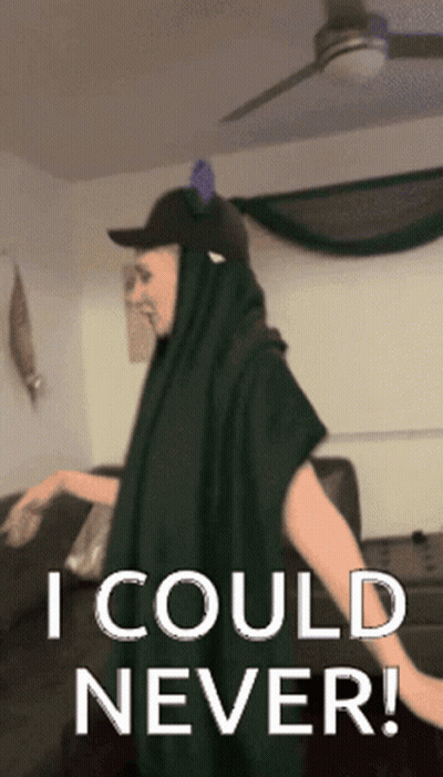 A Person In A Costume With The Words I Could Never On The Bottom GIF