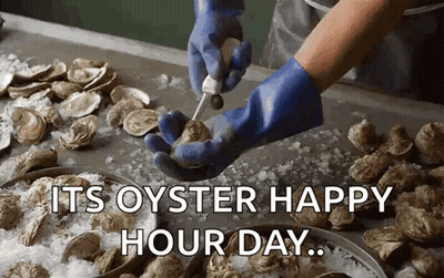 A Person In Blue Gloves Is Cutting An Oyster With The Words " Its Oyster Happy Hour Day " GIF