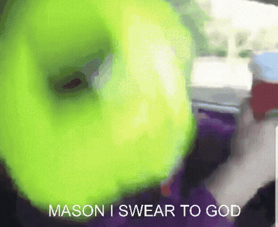 A Person Is Holding A Spray Bottle Next To A Green Object That Says Mason I Swear To God GIF
