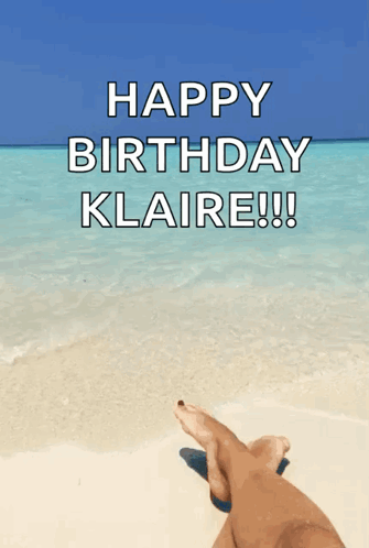 A Person Laying On A Beach With The Words Happy Birthday Klaire Written On It GIF