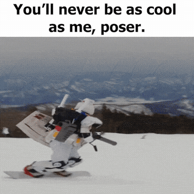A Person On A Snowboard With The Words " You 'Ll Never Be As Cool As Me , Poser " Above Them GIF