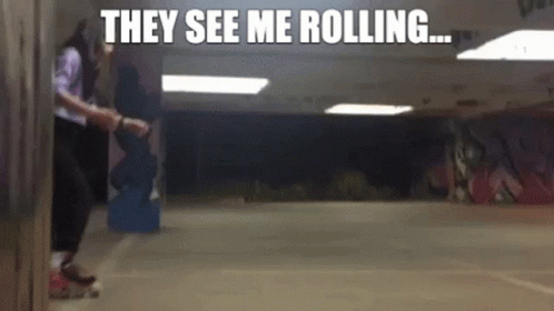 A Person Rollerblading In A Hallway With The Words They See Me Rolling Above Them GIF