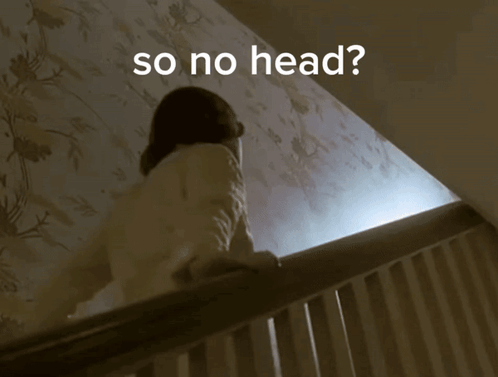 A Person Standing On A Staircase With The Words So No Head Written On The Bottom GIF
