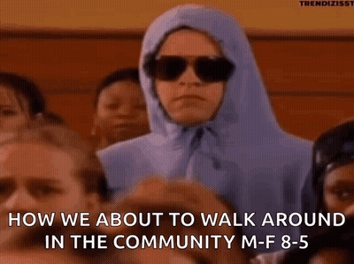 A Person Wearing A Hooded Jacket And Sunglasses Says How We About To Walk Around In The Community M-F 8 5 GIF