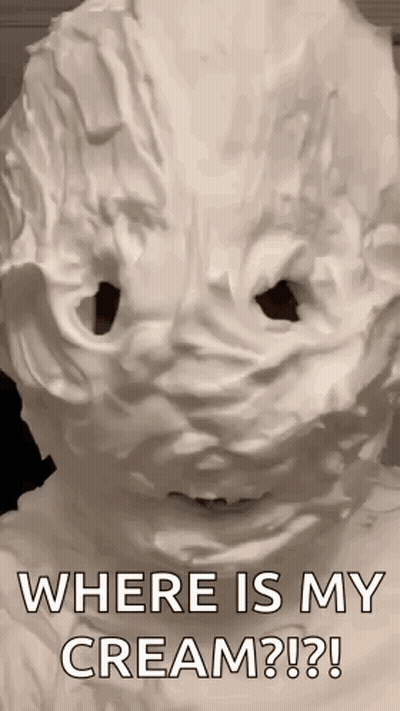 A Person With A Face Covered In Whipped Cream Is Asking Where Is My Cream ? GIF