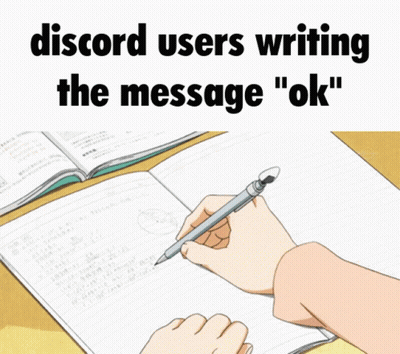 A Person Writing In A Notebook With The Words Discord Users Writing The Message " Ok " Above GIF