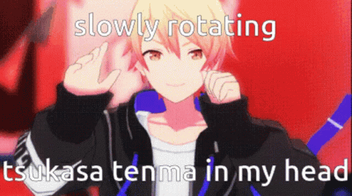 A Picture Of A Anime Character With The Words Slowly Rotating Tsukasa Tenma In My Head Below Him GIF