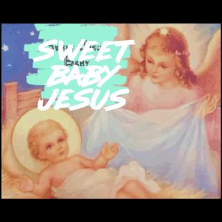 A Picture Of A Baby Jesus With The Words Sweet Baby Jesus Written Above It GIF