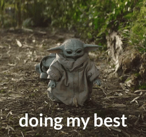 A Picture Of A Baby Yoda With The Words Doing My Best Written On It GIF