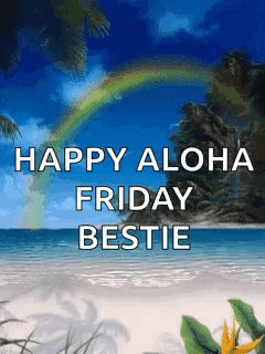 A Picture Of A Beach With The Words Happy Aloha Friday Bestie On It GIF