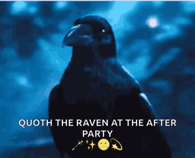 A Picture Of A Black Bird With The Words Quoth The Raven At The After Party Below It GIF