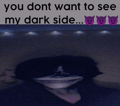 A Picture Of A Black Hole With The Words " You Dont Want To See My Dark Side " GIF