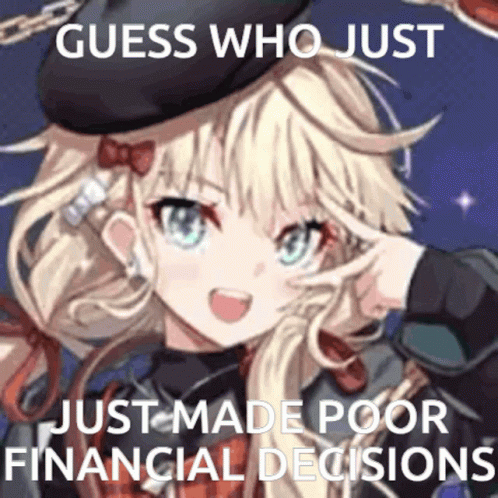 A Picture Of A Blonde Anime Girl With The Words Guess Who Just Just Made Poor Financial Decisions GIF