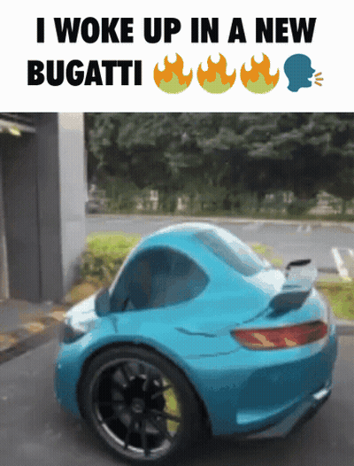 A Picture Of A Blue Bugatti With The Words I Woke Up In A New Bugatti GIF