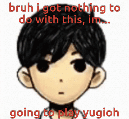 A Picture Of A Boy With The Words Bruh I Got Nothing To Do With This Im Going To Play Yugioh GIF