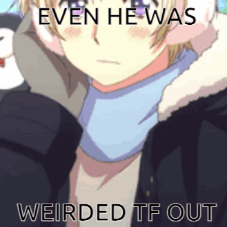 A Picture Of A Boy With The Words Even He Was Weirded Tf Out Written On It GIF