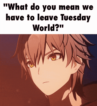 A Picture Of A Boy With The Words What Do You Mean We Have To Leave Tuesday World GIF