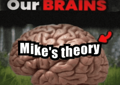 A Picture Of A Brain With The Words Our Brains Mike 'S Theory On It GIF