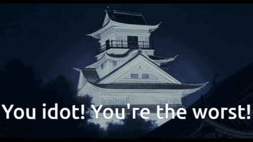 A Picture Of A Building With The Words You Idiot You 'Re The Worst GIF
