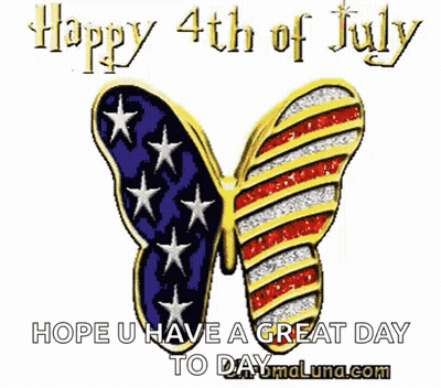 A Picture Of A Butterfly That Says Happy 4Th Of July Hope You Have A Great Day To Day GIF
