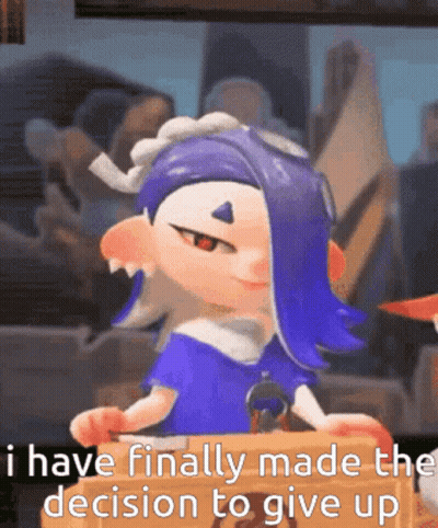 A Picture Of A Cartoon Character That Says " I Have Finally Made The Decision To Give Up " GIF