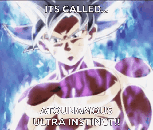 A Picture Of A Cartoon Character With A Caption That Says It 'S Called ... Atounamou Ultra Instinct !! GIF