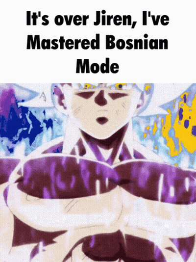 A Picture Of A Cartoon Character With The Caption It 'S Over Jiren I 'Ve Mastered Bosnian Mode GIF