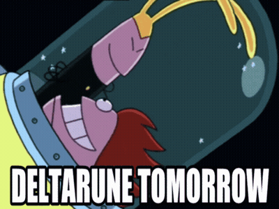 A Picture Of A Cartoon Character With The Words Deltarune Tomorrow Below It GIF